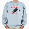 Football Sweatshirt - Casual Everyday Wear Men Women - T-Shirt, Sweatshirt, Hoodie