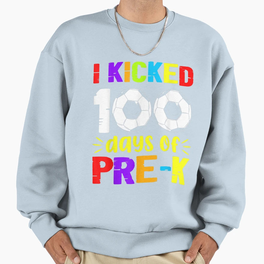I Kicked 100 Days Happy 100Th Day Sweatshirt - Custom Art Print Men Women - T-Shirt, Sweatshirt, Hoodie