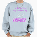 Im Better Than My Husband Fantasy Sweatshirt - Novelty Apparel for Adults - T-Shirt, Sweatshirt, Hoodie