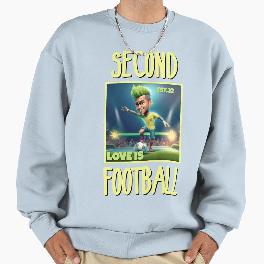 Second Love Is Footbal Sweatshirt - Streetwear Style for Adults - T-Shirt, Sweatshirt, Hoodie