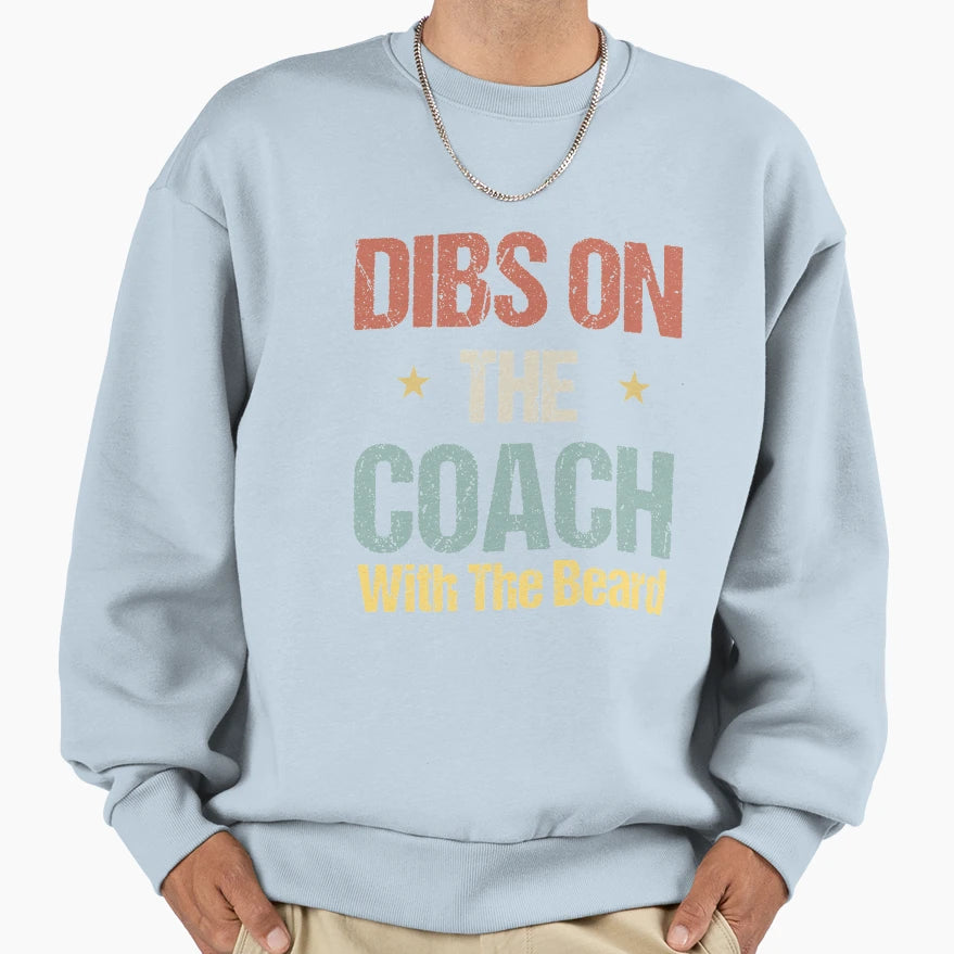 Dibs Coach Beard Funny Beard Coach Sweatshirt - Custom Art Print Unisex - T-Shirt, Sweatshirt, Hoodie