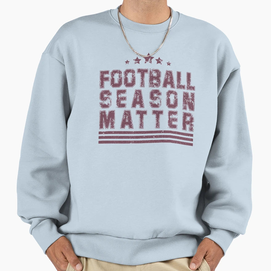 Football Season Matter Sweatshirt - Minimalist Print for Adults - T-Shirt, Sweatshirt, Hoodie