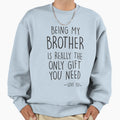 Brother Gift Sweatshirt - Aesthetic Graphic for Adults - T-Shirt, Sweatshirt, Hoodie