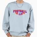Football Is Life Sweatshirt - Streetwear Style for Adults - T-Shirt, Sweatshirt, Hoodie