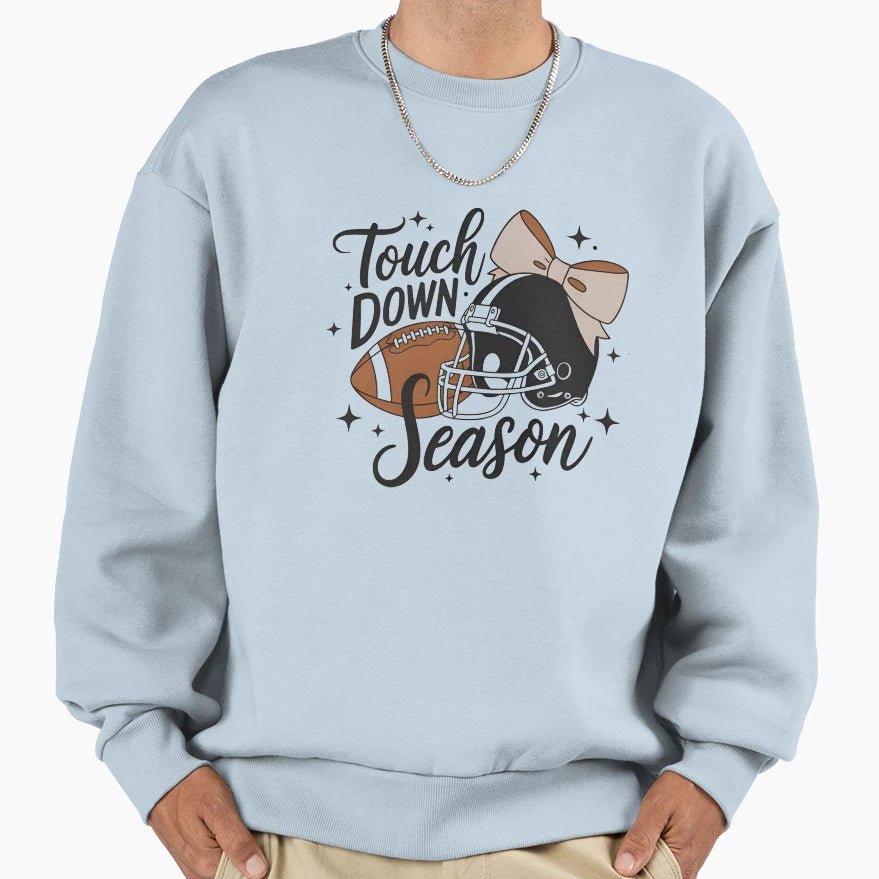 Touch Down Season Football Sweatshirt - Trendy Graphic Unisex - T-Shirt, Sweatshirt, Hoodie