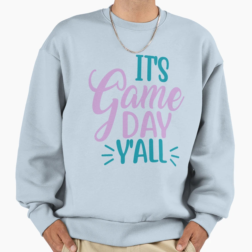 Its Gameday Yall Sweatshirt - Novelty Apparel for Adults - T-Shirt, Sweatshirt, Hoodie