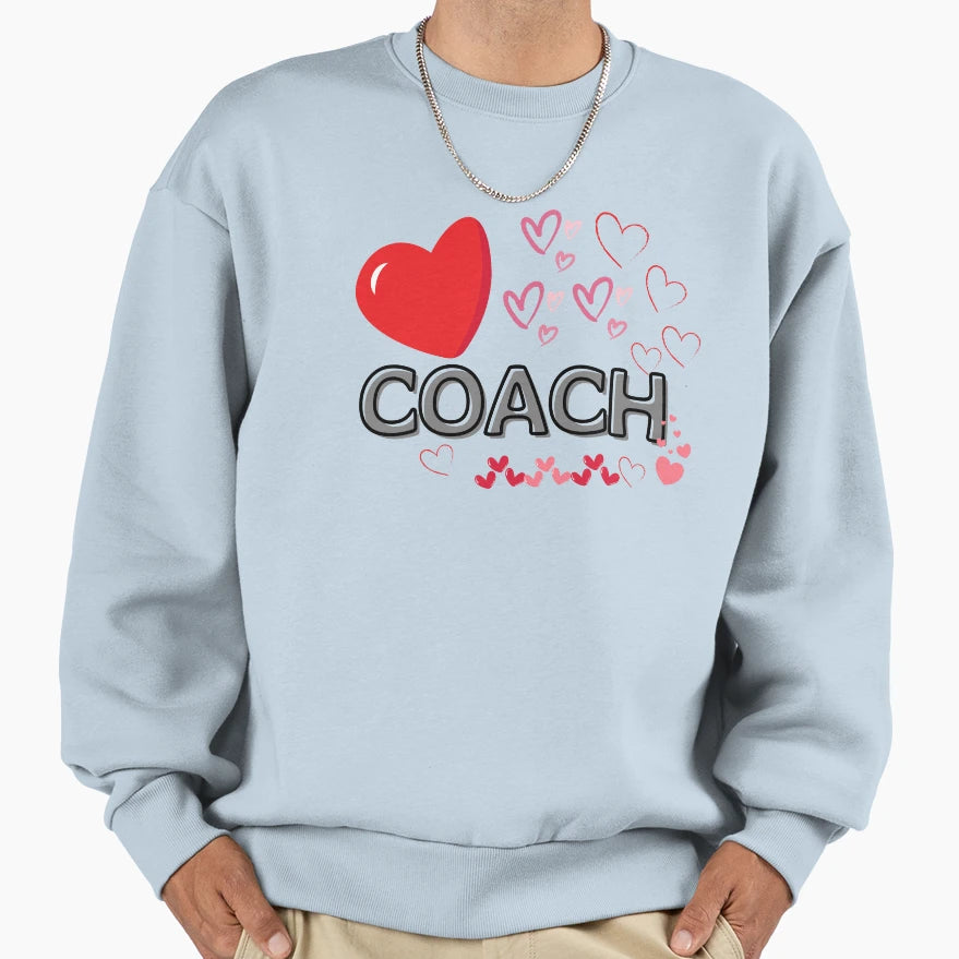 Love Coach Sweatshirt - Streetwear Style for Adults - T-Shirt, Sweatshirt, Hoodie