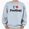 I Love Football Sweatshirt - Minimalist Print Men Women - T-Shirt, Sweatshirt, Hoodie
