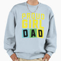 Proud Dad Fathers Day Sweatshirt - Casual Everyday Wear for Adults - T-Shirt, Sweatshirt, Hoodie
