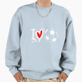 I Love Soccer Sweatshirt - Novelty Apparel Unisex - T-Shirt, Sweatshirt, Hoodie