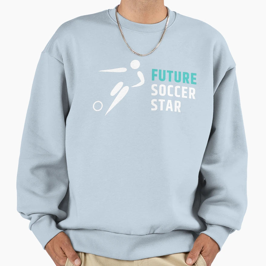 Future Soccer Star Sweatshirt - Trendy Graphic Men Women - T-Shirt, Sweatshirt, Hoodie