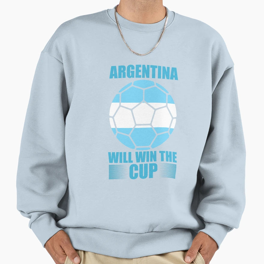 Argentina Will Win Cup Sweatshirt - Novelty Apparel Unisex - T-Shirt, Sweatshirt, Hoodie