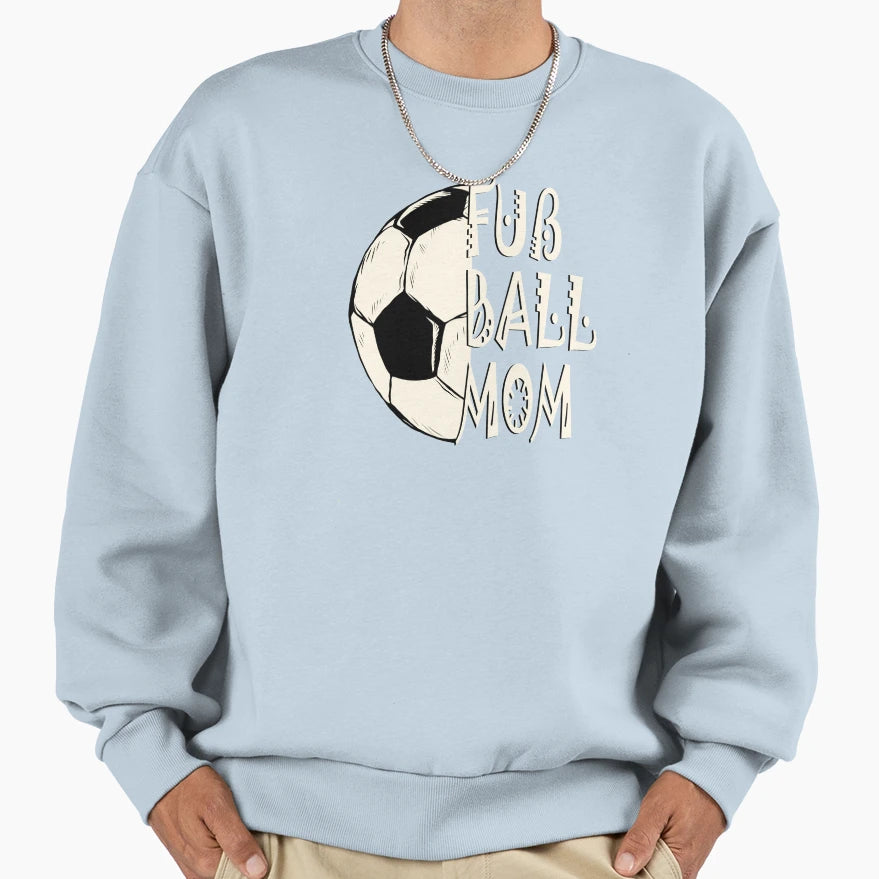 Soccer Mom Support Your Sweatshirt - Fun Novelty Design Men Women - T-Shirt, Sweatshirt, Hoodie