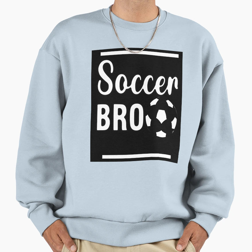 Soccer Bro Sweatshirt - Graphic Print Unisex - T-Shirt, Sweatshirt, Hoodie