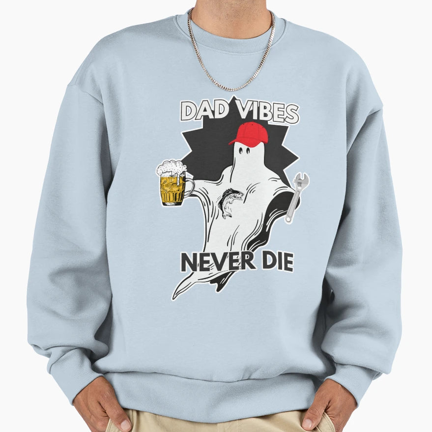 Dad Vibes Never Die And More Red Sweatshirt - Graphic Print Unisex - T-Shirt, Sweatshirt, Hoodie