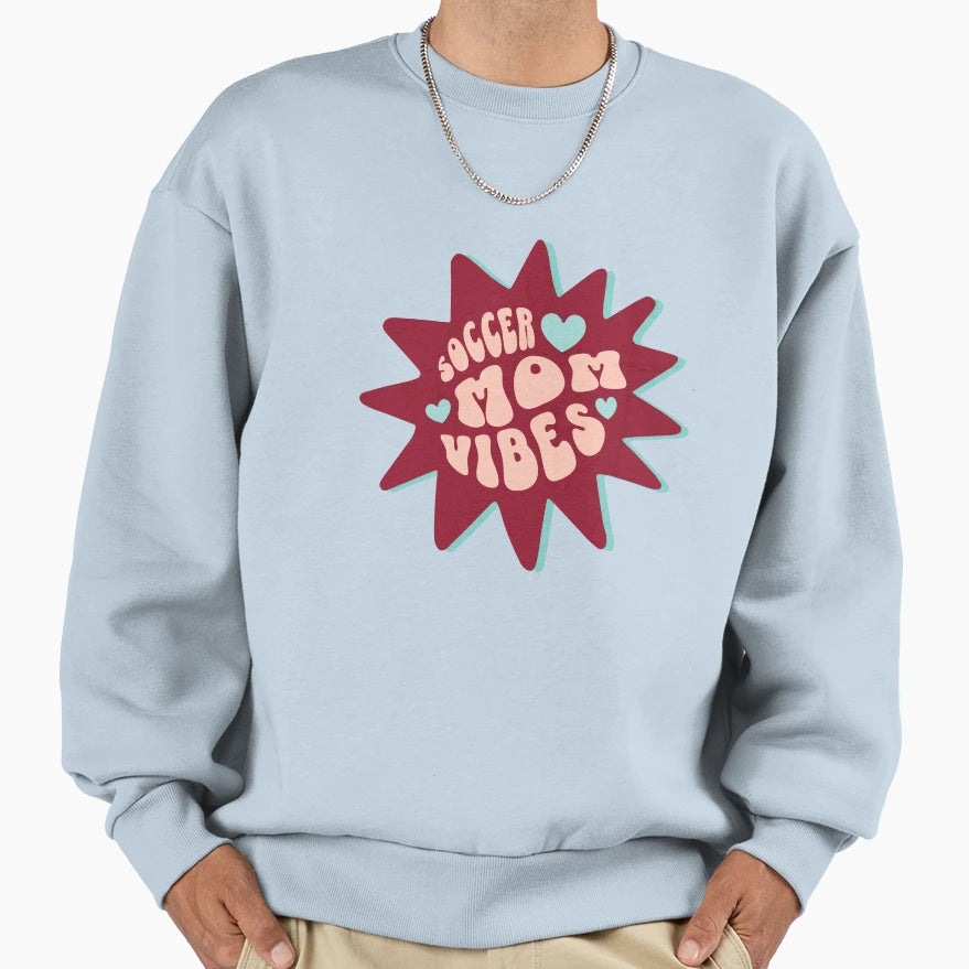 Soccer Mom Vibes Sweatshirt - Fun Novelty Design Men Women - T-Shirt, Sweatshirt, Hoodie