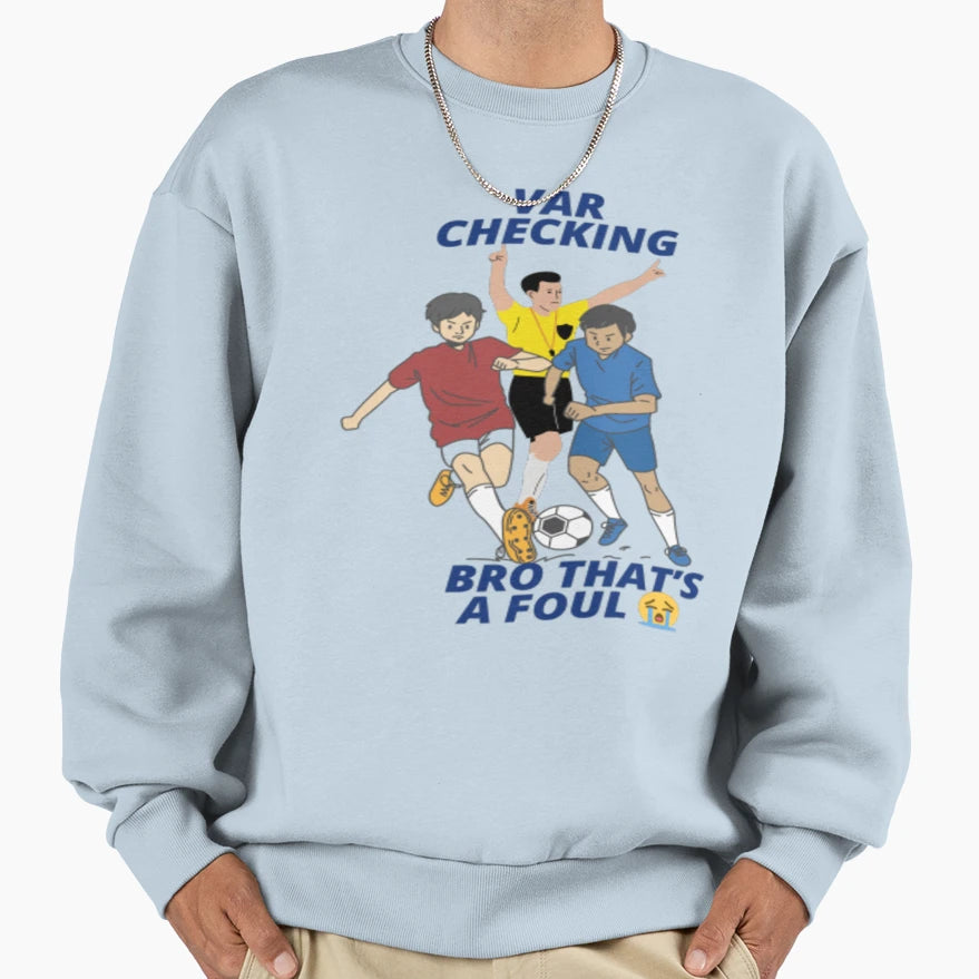 Funny Var Checking Football Foul Sweatshirt - Novelty Apparel Men Women - T-Shirt, Sweatshirt, Hoodie