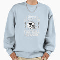 Sorry I Cant Its Football Season Sweatshirt - Novelty Apparel Men Women - T-Shirt, Sweatshirt, Hoodie