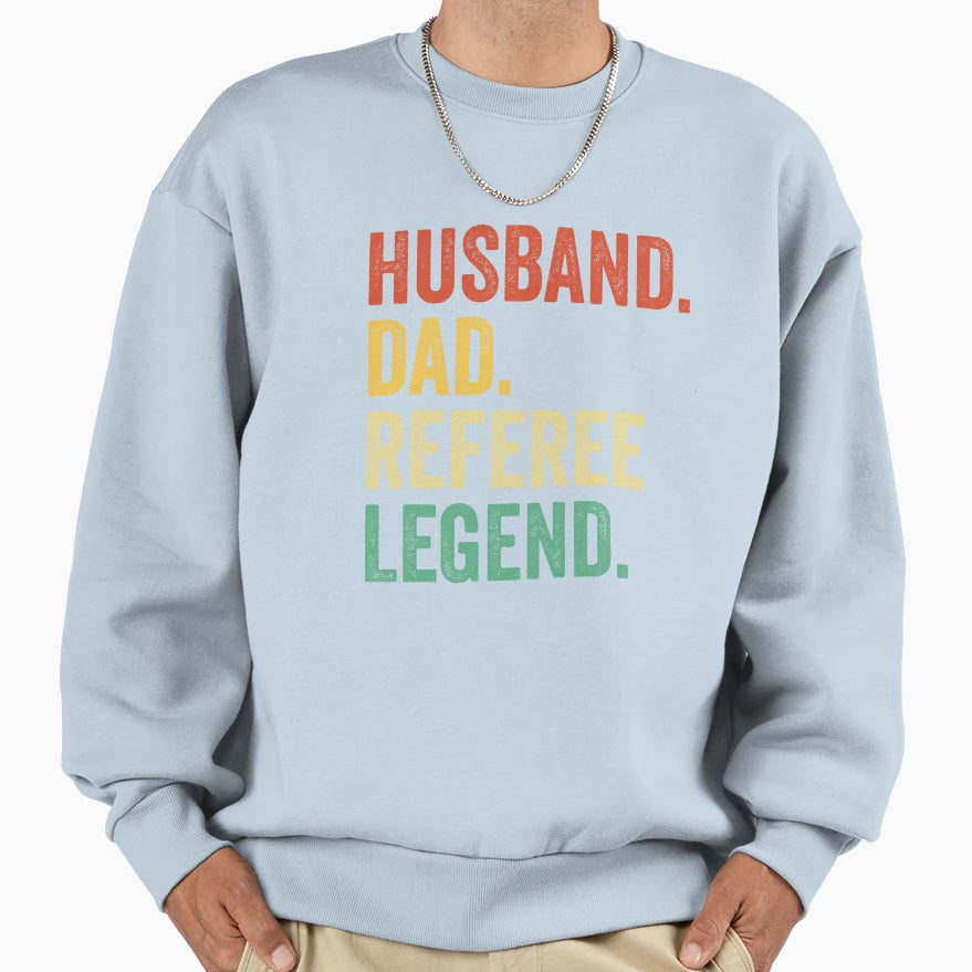 Referee Dad Referee Gifts Referee T-Shirt - Novelty Apparel Men Women - T-Shirt, Sweatshirt, Hoodie