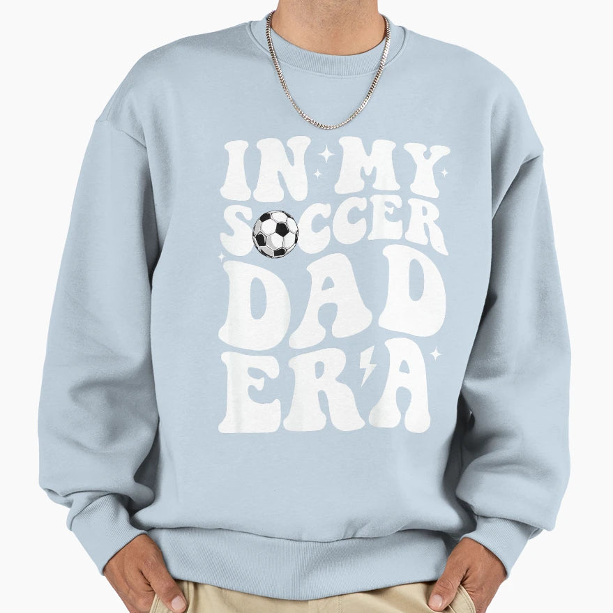 My Soccer Dad Era Sports Fathers Sweatshirt - Unique Graphic for Adults - T-Shirt, Sweatshirt, Hoodie