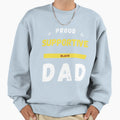 Proud Supportive Black Dad Sweatshirt - Fun Novelty Design Men Women - T-Shirt, Sweatshirt, Hoodie