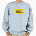 Practice Makes Permanent Sweatshirt - Aesthetic Graphic Men Women - T-Shirt, Sweatshirt, Hoodie