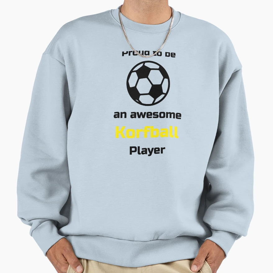 Porud To Be Korfball Player Korfball Sweatshirt - Trendy Graphic Men Women - T-Shirt, Sweatshirt, Hoodie