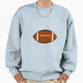 Game Day Football Sweatshirt - Streetwear Style for Adults - T-Shirt, Sweatshirt, Hoodie