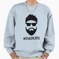 Dad Life Sweatshirt - Novelty Apparel Unisex - T-Shirt, Sweatshirt, Hoodie