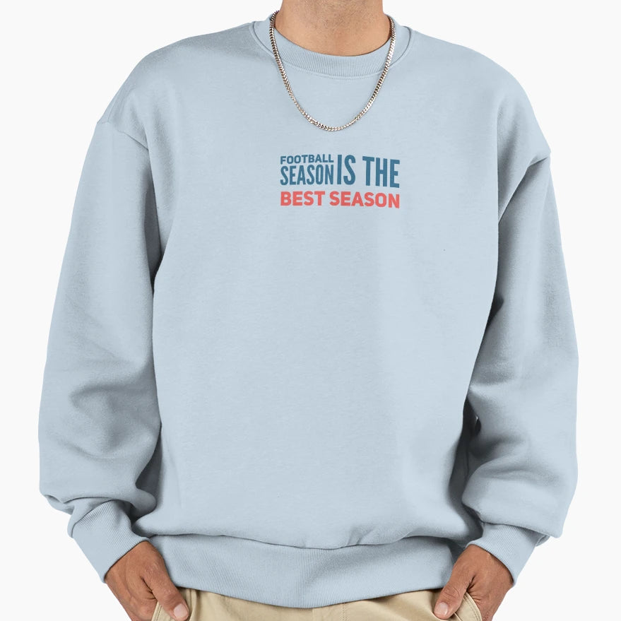 Football Season Is Best Season Sweatshirt - Streetwear Style for Adults - T-Shirt, Sweatshirt, Hoodie