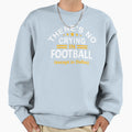 Washington Pro Football Funny Theres Sweatshirt - Streetwear Style Unisex - T-Shirt, Sweatshirt, Hoodie