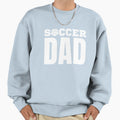 Soccer Dad Fathers Day Gift Sweatshirt - Casual Everyday Wear Unisex - T-Shirt, Sweatshirt, Hoodie