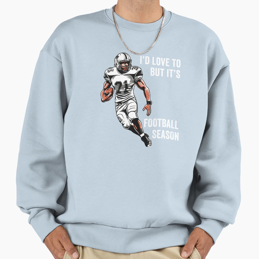 Id Love To But Its Football Sweatshirt - Aesthetic Graphic for Adults - T-Shirt, Sweatshirt, Hoodie