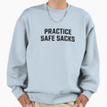 Practice Safe Sacks Lazy Sweatshirt - Fun Novelty Design for Adults - T-Shirt, Sweatshirt, Hoodie