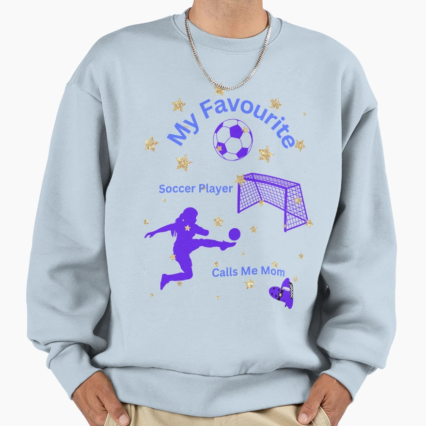 Favourite Soccer Player Sweatshirt - Unique Graphic Unisex - T-Shirt, Sweatshirt, Hoodie