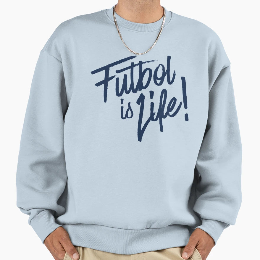 Futbol Is Lif Sweatshirt - Trendy Graphic Men Women - T-Shirt, Sweatshirt, Hoodie