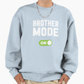 Brother Mode Sweatshirt - Aesthetic Graphic for Adults - T-Shirt, Sweatshirt, Hoodie