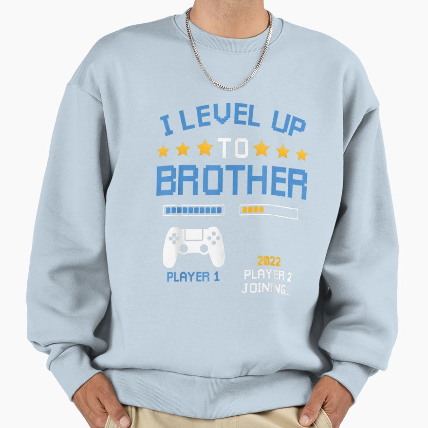 I Leveled Up To Brother 2022 Funny Sweatshirt - Graphic Print for Adults - T-Shirt, Sweatshirt, Hoodie