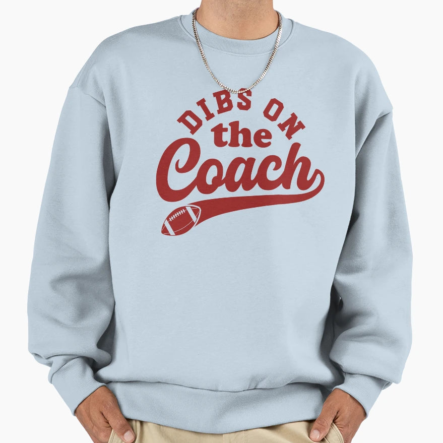 Dibs Coach American Football Sweatshirt - Fun Novelty Design Men Women - T-Shirt, Sweatshirt, Hoodie