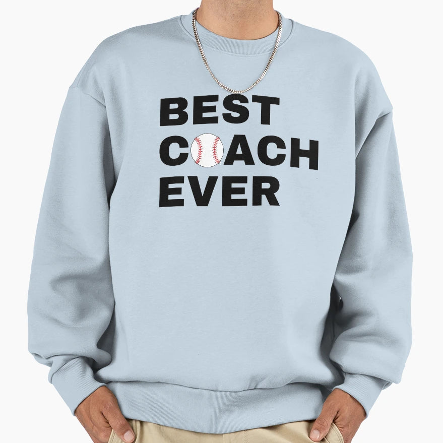 Best Coach Ever Baseball Black Sweatshirt - Streetwear Style Unisex - T-Shirt, Sweatshirt, Hoodie