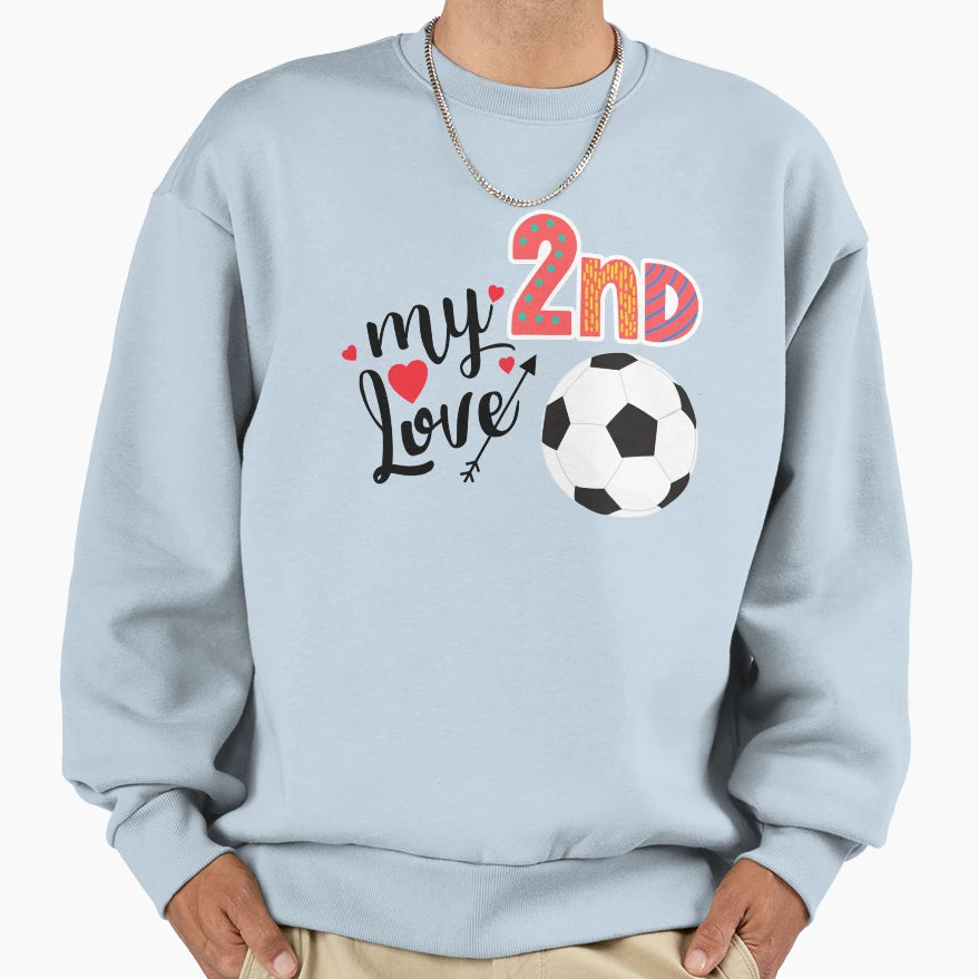 My Second Love Is Football Sweatshirt - Graphic Print for Adults - T-Shirt, Sweatshirt, Hoodie
