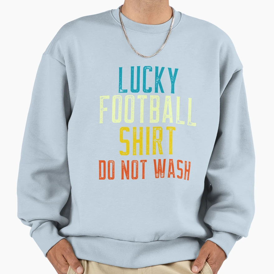 Lucky Football Do Not Wash Funny Football T-Shirt - Unique Graphic Unisex - T-Shirt, Sweatshirt, Hoodie