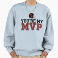 Youre My Mvp Football Valentines Day Sweatshirt - Fun Novelty Design Unisex - T-Shirt, Sweatshirt, Hoodie