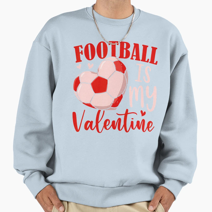 Football Is My Valentine Coach Sweatshirt - Minimalist Print for Adults - T-Shirt, Sweatshirt, Hoodie