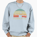 Futbol Is Life Futbol Is Life Sweatshirt - Aesthetic Graphic for Adults - T-Shirt, Sweatshirt, Hoodie
