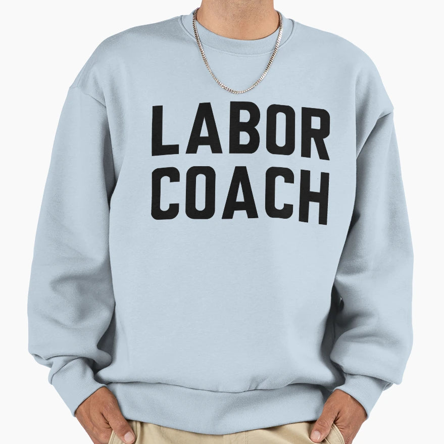 Labor Coach Sweatshirt - Streetwear Style for Adults - T-Shirt, Sweatshirt, Hoodie