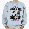 Im November Who Loves Soccer And Jesus Sweatshirt - Custom Art Print Unisex - T-Shirt, Sweatshirt, Hoodie