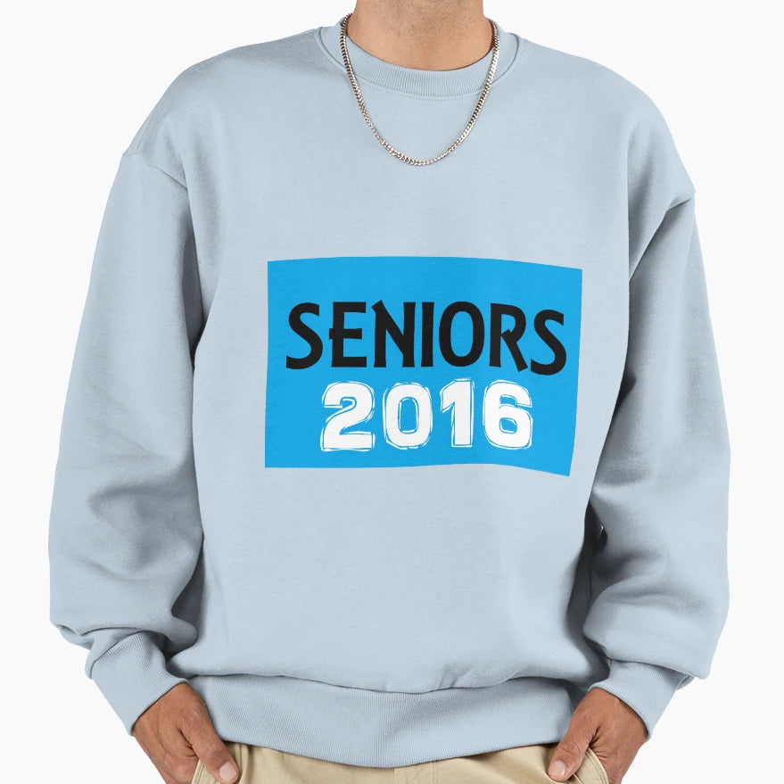Seniors 2016 Blue Sweatshirt - Novelty Apparel Unisex - T-Shirt, Sweatshirt, Hoodie