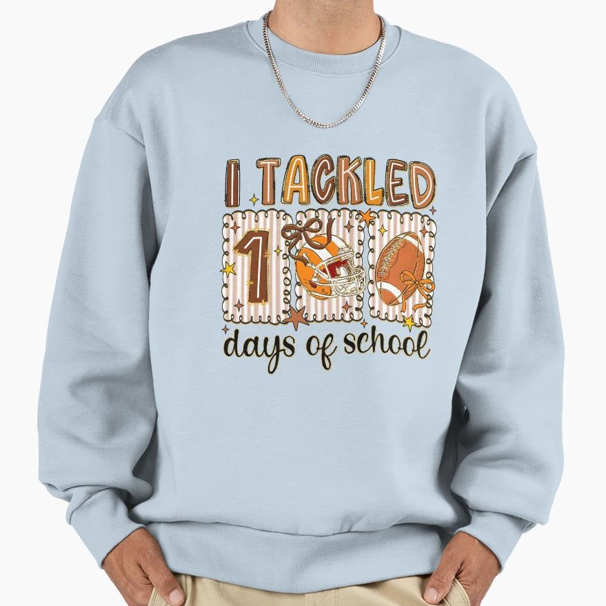 I Tackled 100 Days Sweatshirt - Fun Novelty Design Men Women - T-Shirt, Sweatshirt, Hoodie