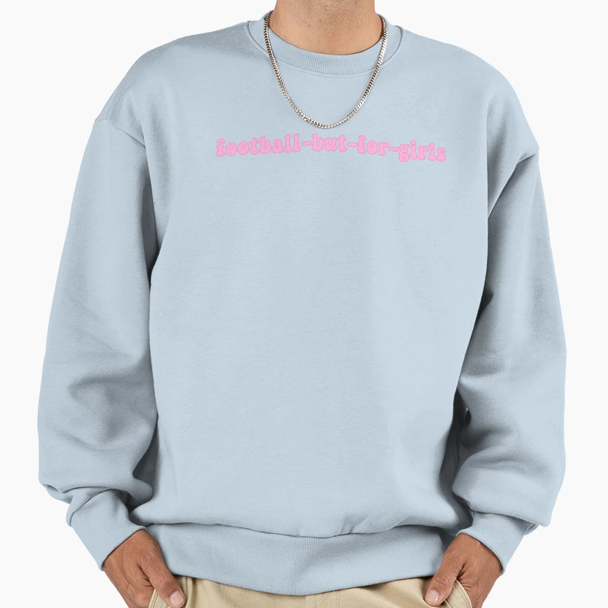 Football But Sweatshirt - Minimalist Print for Adults - T-Shirt, Sweatshirt, Hoodie